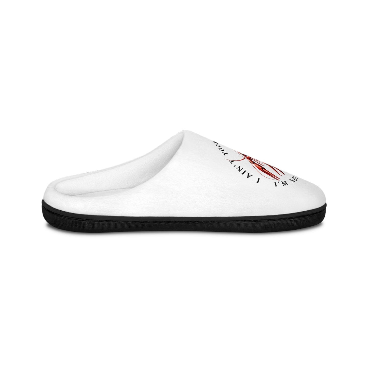 Women's Indoor Slippers, Comical Aspect, Crawfish Themed Design, Crawfish Season, "I ain't your Crawdaddy" with the Life on the Bayou Collection