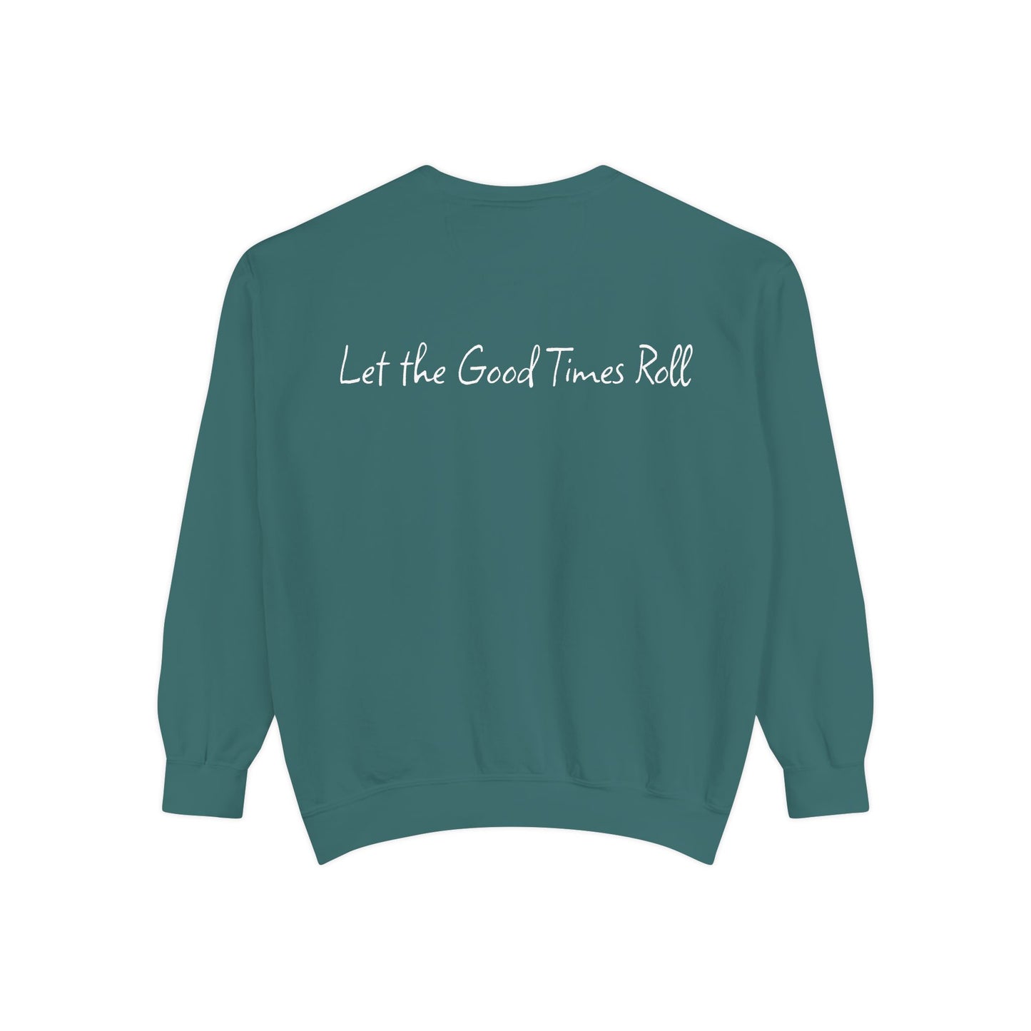 Dyed Sweatshirt for Effortless Style and Comfort, Let the Good Times Roll