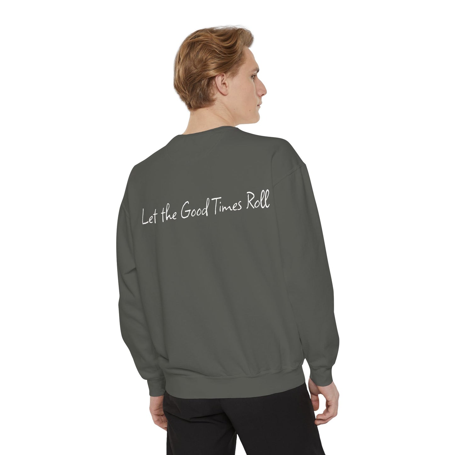 Dyed Sweatshirt for Effortless Style and Comfort, Let the Good Times Roll