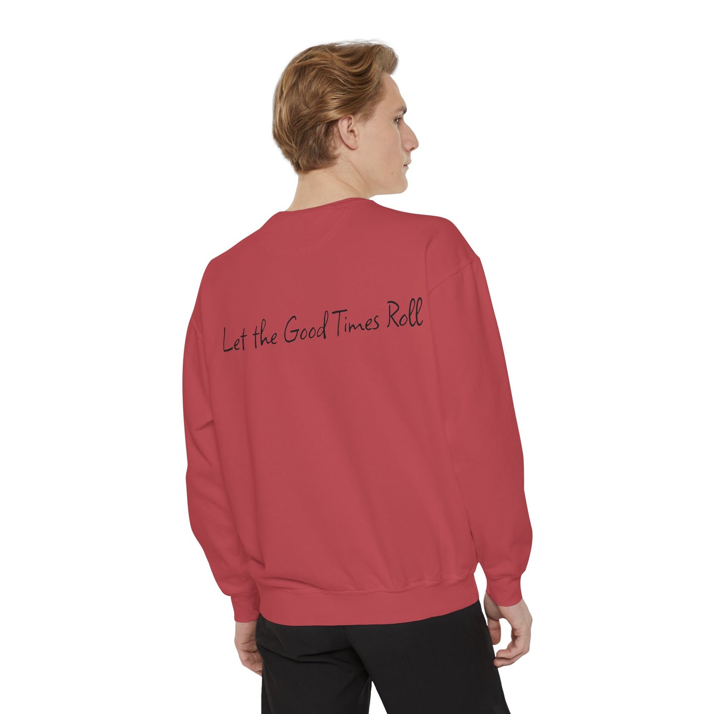 Dyed Sweatshirt for Effortless Style and Comfort, Let the Good Times Roll