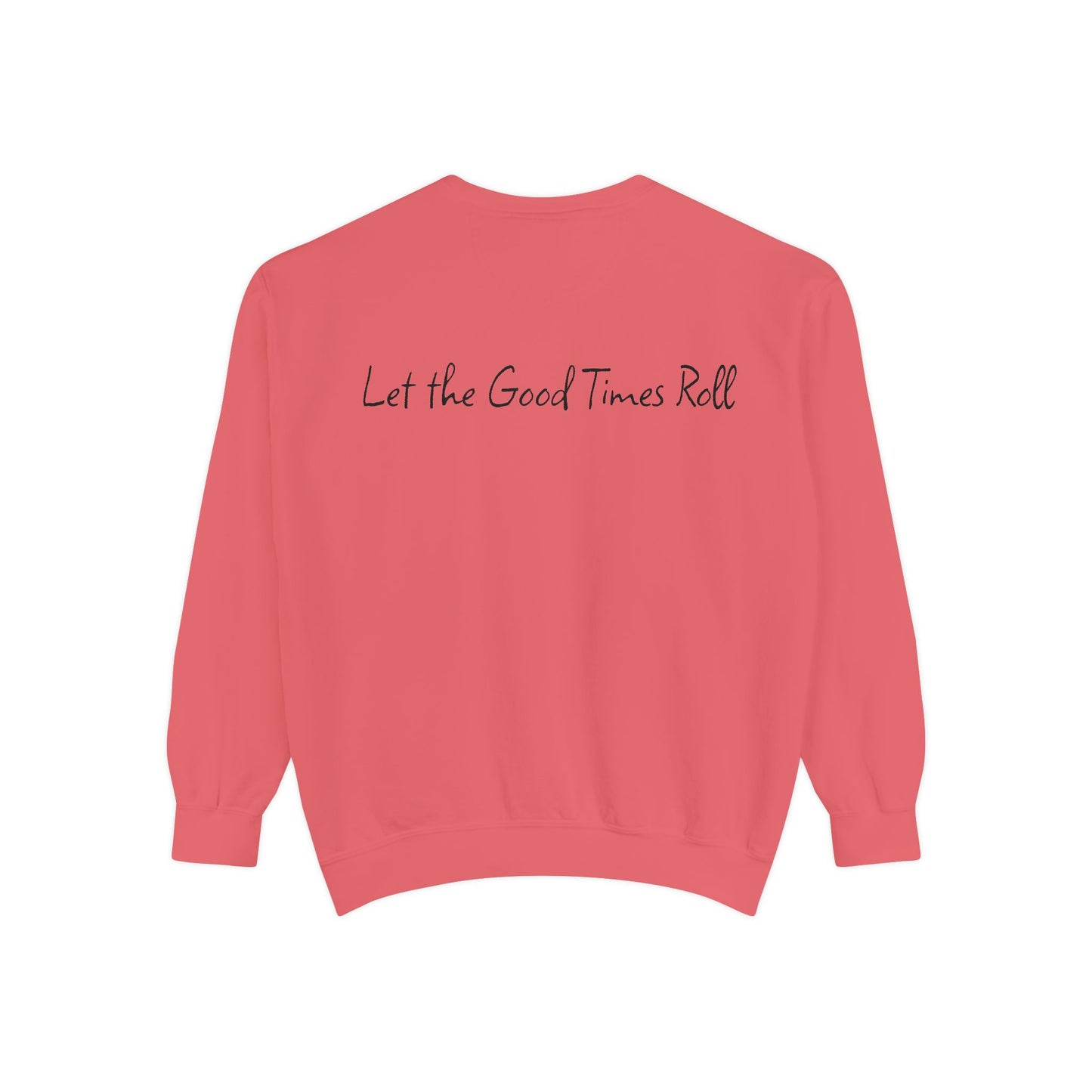Dyed Sweatshirt for Effortless Style and Comfort, Let the Good Times Roll