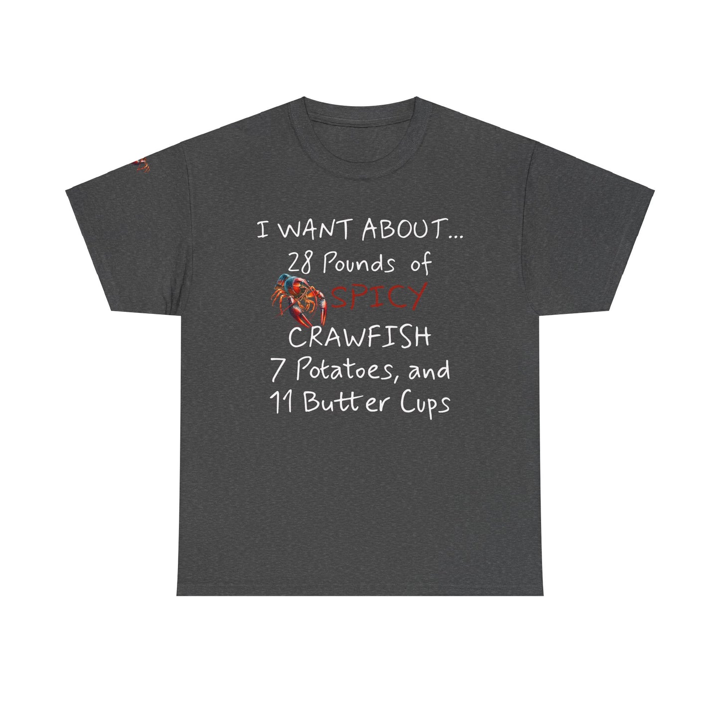 Unisex Heavy Cotton Tee, I Want About 28 Pounds of Crawfish, Humorous, Life on the Bayou Collection
