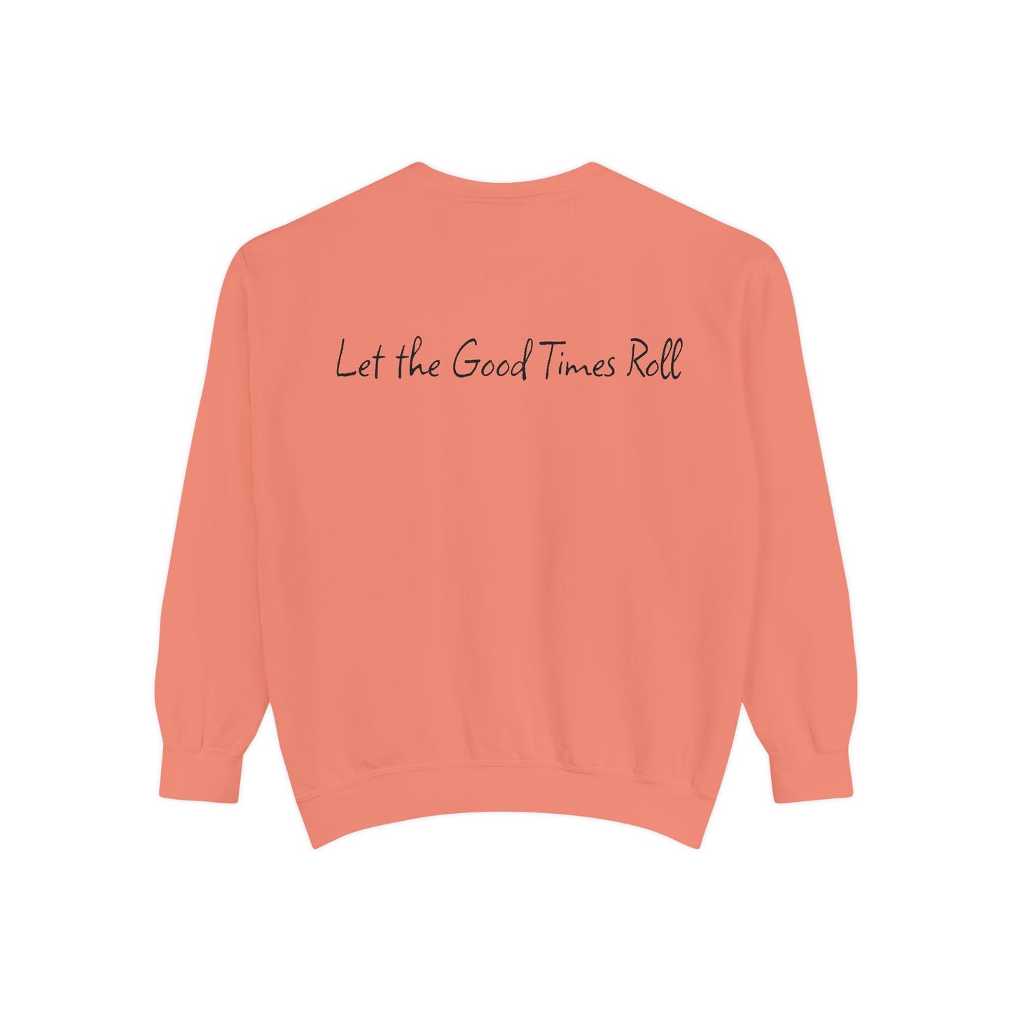 Dyed Sweatshirt for Effortless Style and Comfort, Let the Good Times Roll