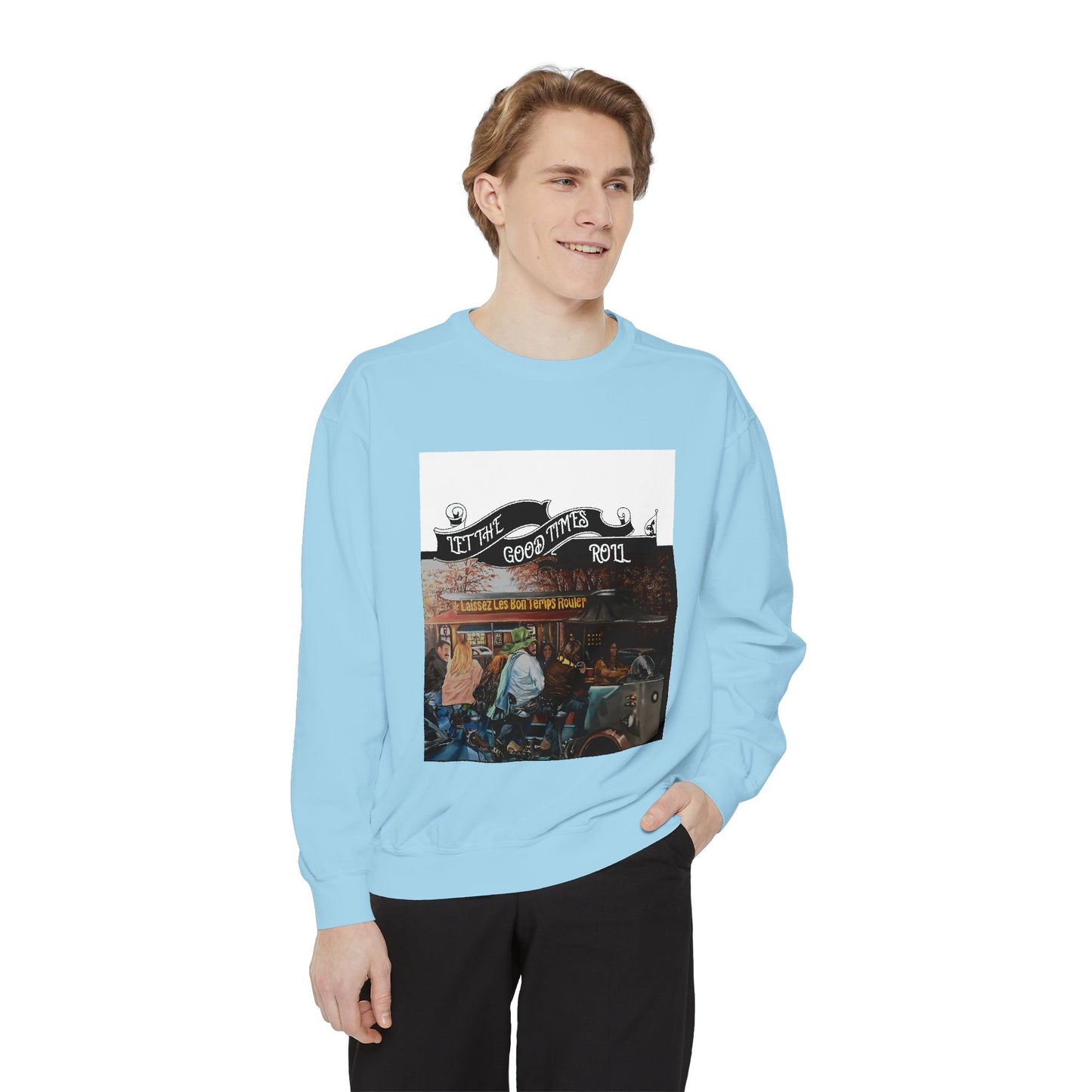 Dyed Sweatshirt for Effortless Style and Comfort, Let the Good Times Roll