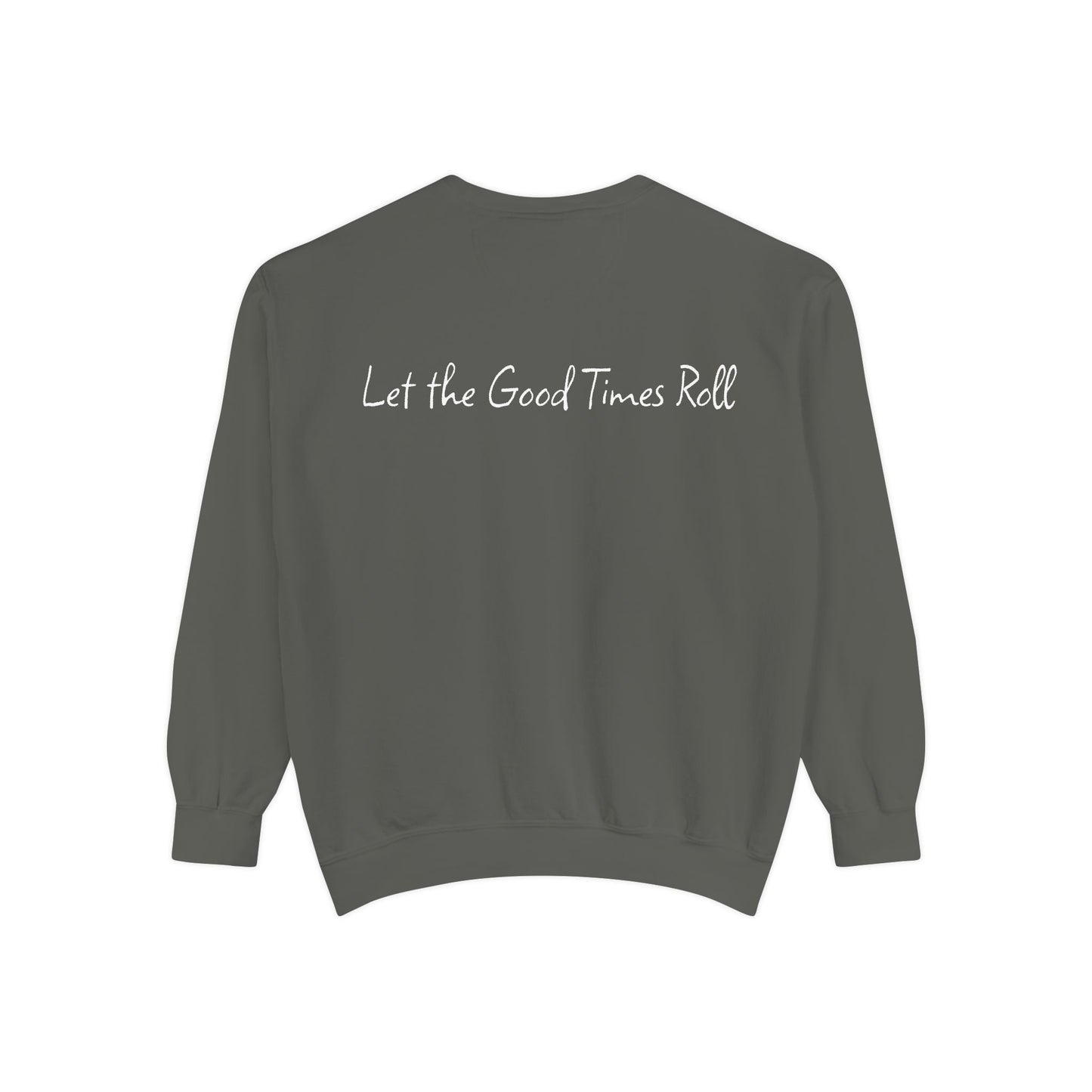 Dyed Sweatshirt for Effortless Style and Comfort, Let the Good Times Roll