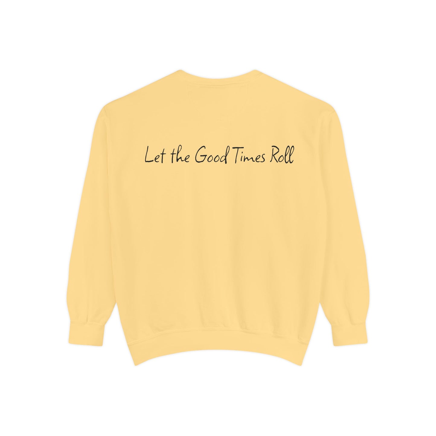 Dyed Sweatshirt for Effortless Style and Comfort, Let the Good Times Roll