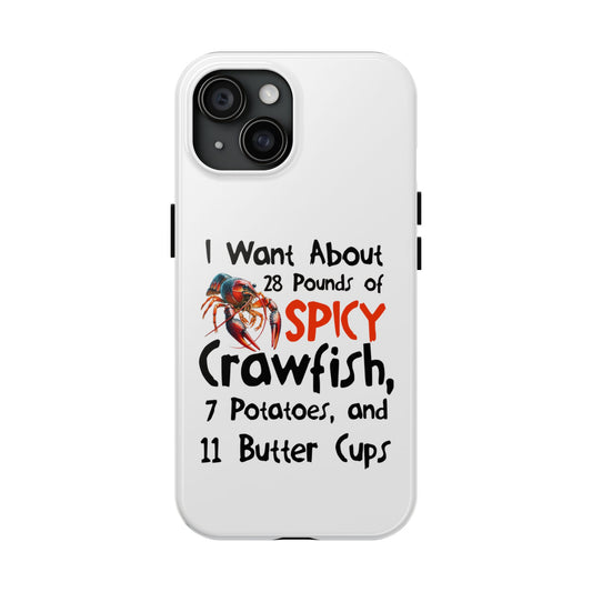 Tough Phone Cases, Crawfish Boil, I Want About 28 Pounds of Spicy Crawfish, Crawfish Season Collection