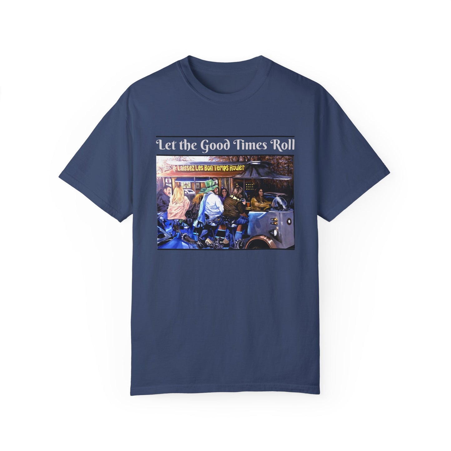 Unisex Garment-Dyed T-shirt, Let the Good Times Roll Collection