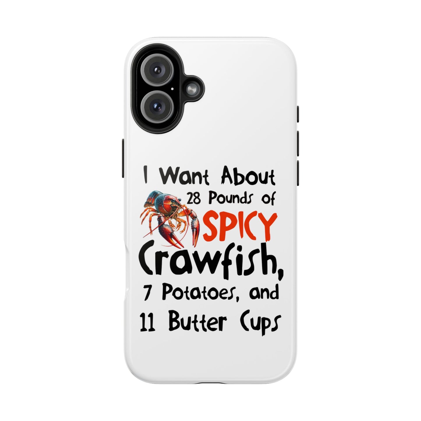 Tough Phone Cases, Crawfish Boil, I Want About 28 Pounds of Spicy Crawfish, Crawfish Season Collection