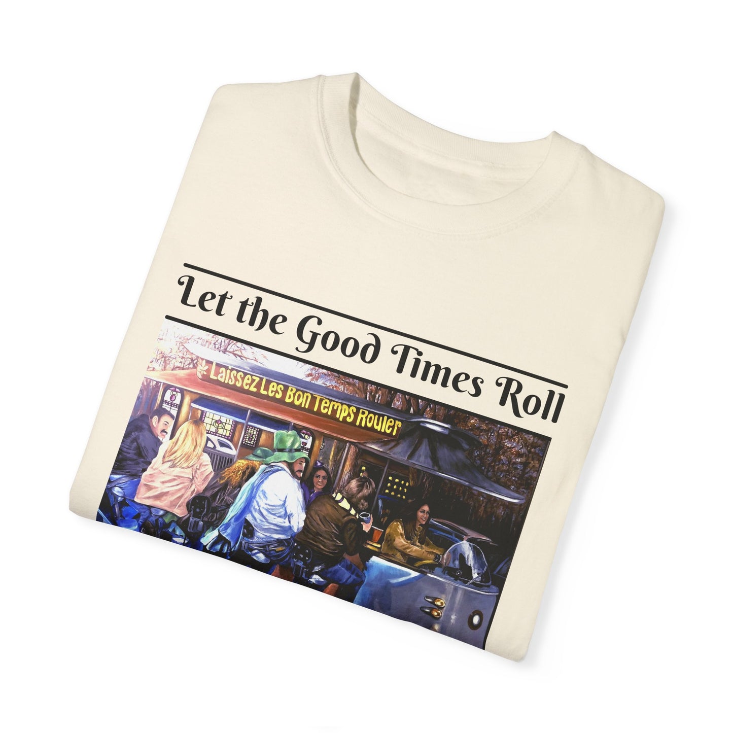 Unisex Garment-Dyed T-shirt, Let the Good Times Roll Collection