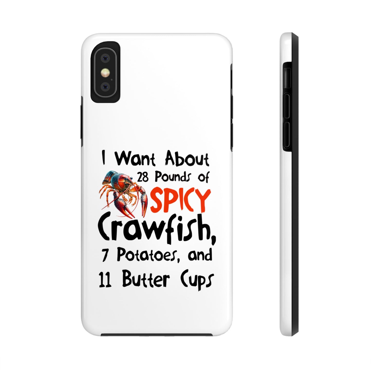 Tough Phone Cases, Crawfish Boil, I Want About 28 Pounds of Spicy Crawfish, Crawfish Season Collection