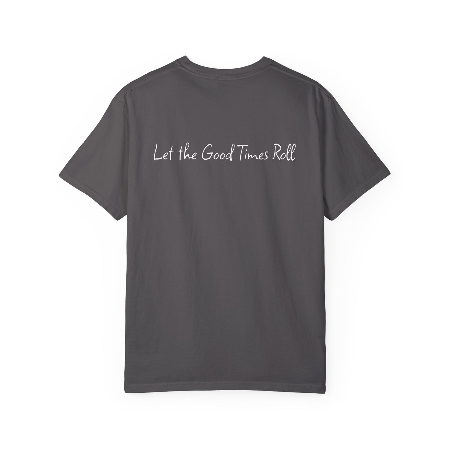 Unisex Garment-Dyed T-shirt, Let the Good Times Roll Collection