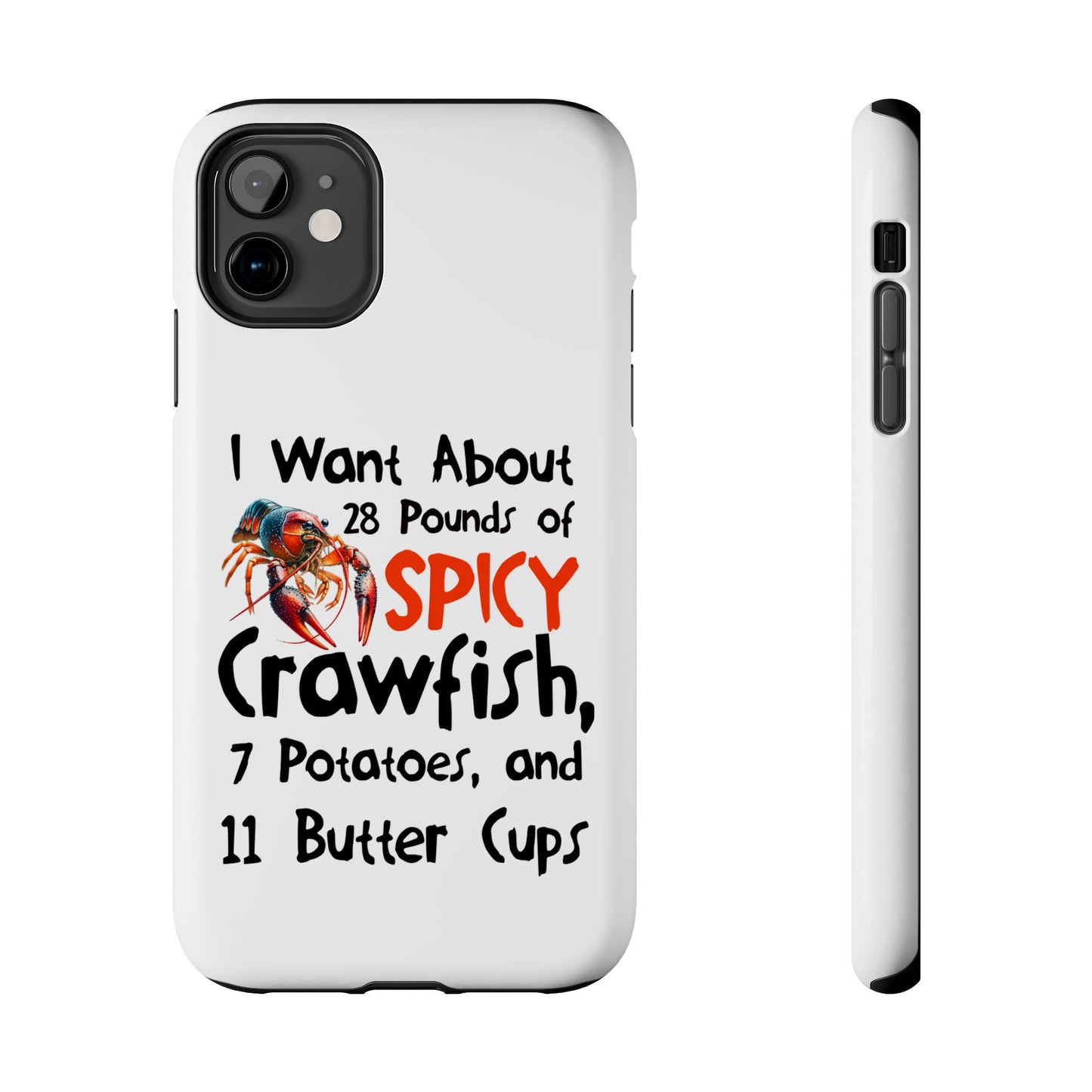 Tough Phone Cases, Crawfish Boil, I Want About 28 Pounds of Spicy Crawfish, Crawfish Season Collection