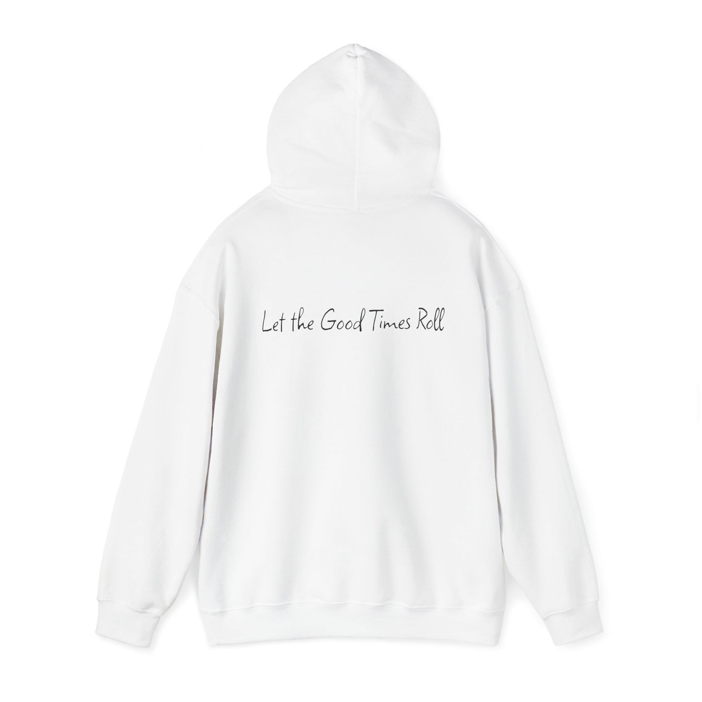 Cozy Hooded Sweatshirt - Let the Good Times Roll