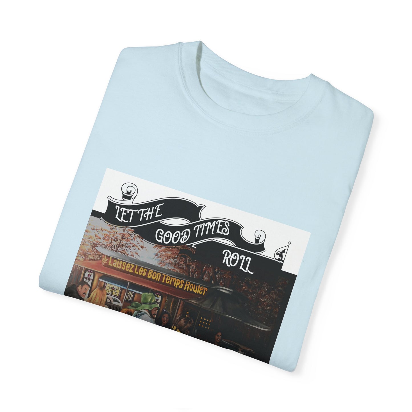 Unisex Garment-Dyed T-shirt, Let the Good Times Roll Collection