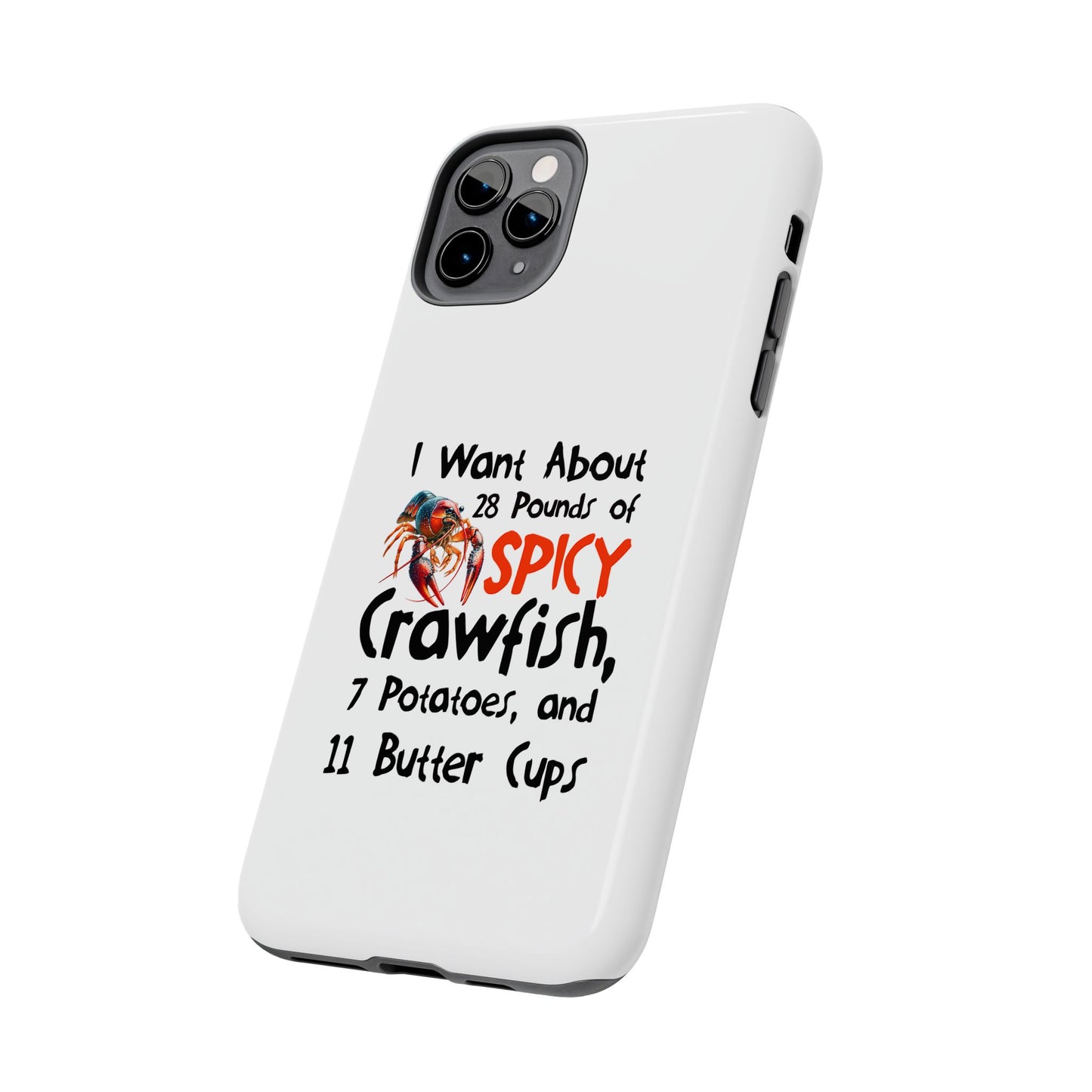 Tough Phone Cases, Crawfish Boil, I Want About 28 Pounds of Spicy Crawfish, Crawfish Season Collection