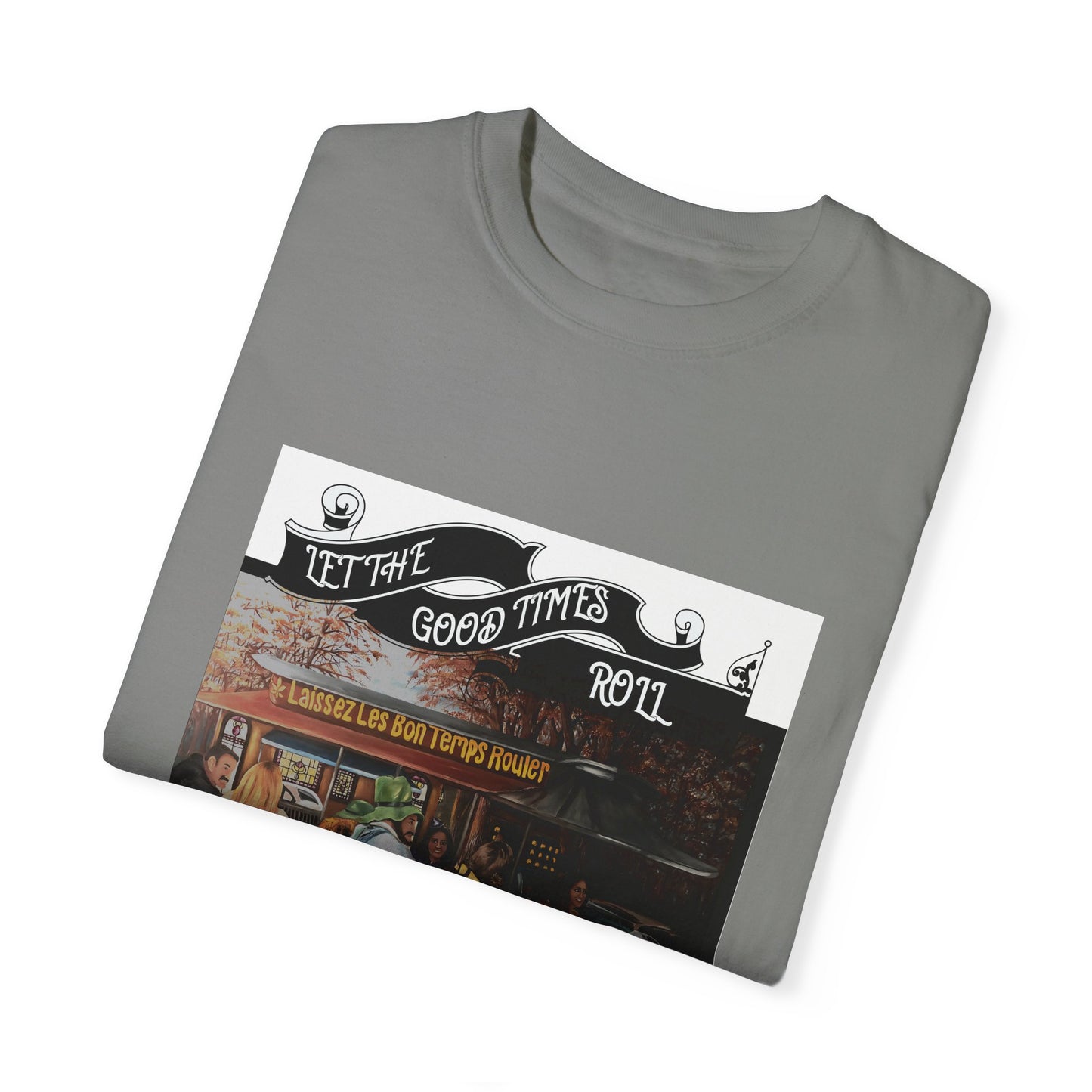 Unisex Garment-Dyed T-shirt, Let the Good Times Roll Collection