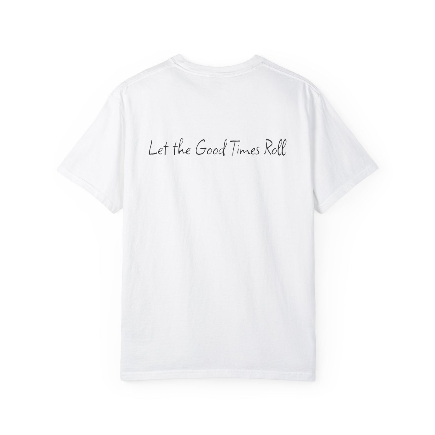 Unisex Garment-Dyed T-shirt, Let the Good Times Roll Collection