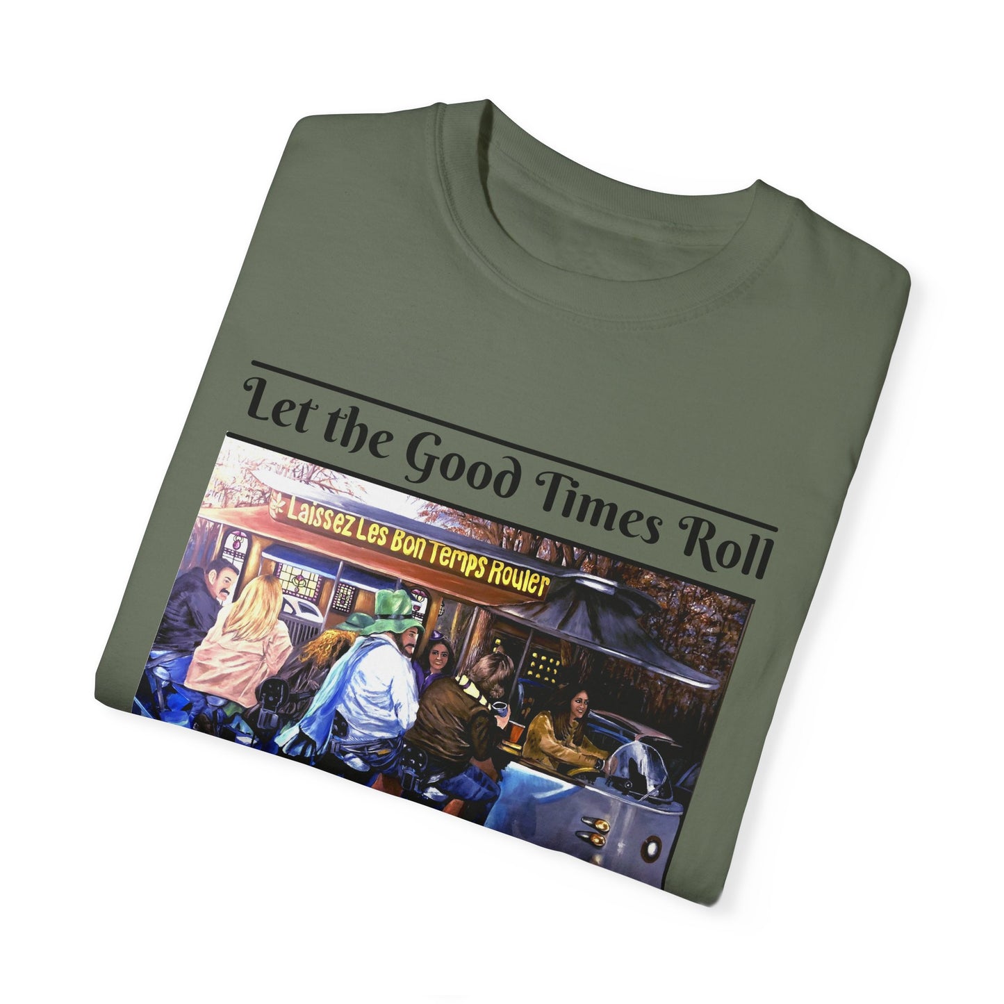 Unisex Garment-Dyed T-shirt, Let the Good Times Roll Collection