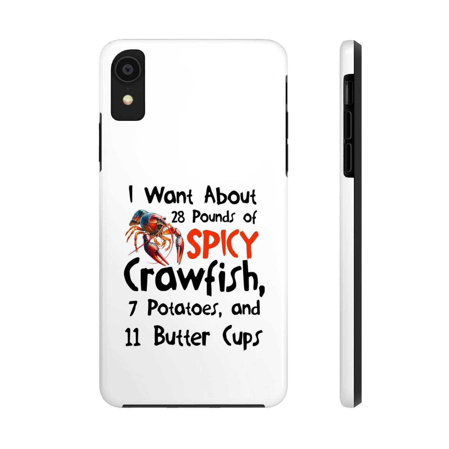 Tough Phone Cases, Crawfish Boil, I Want About 28 Pounds of Spicy Crawfish, Crawfish Season Collection