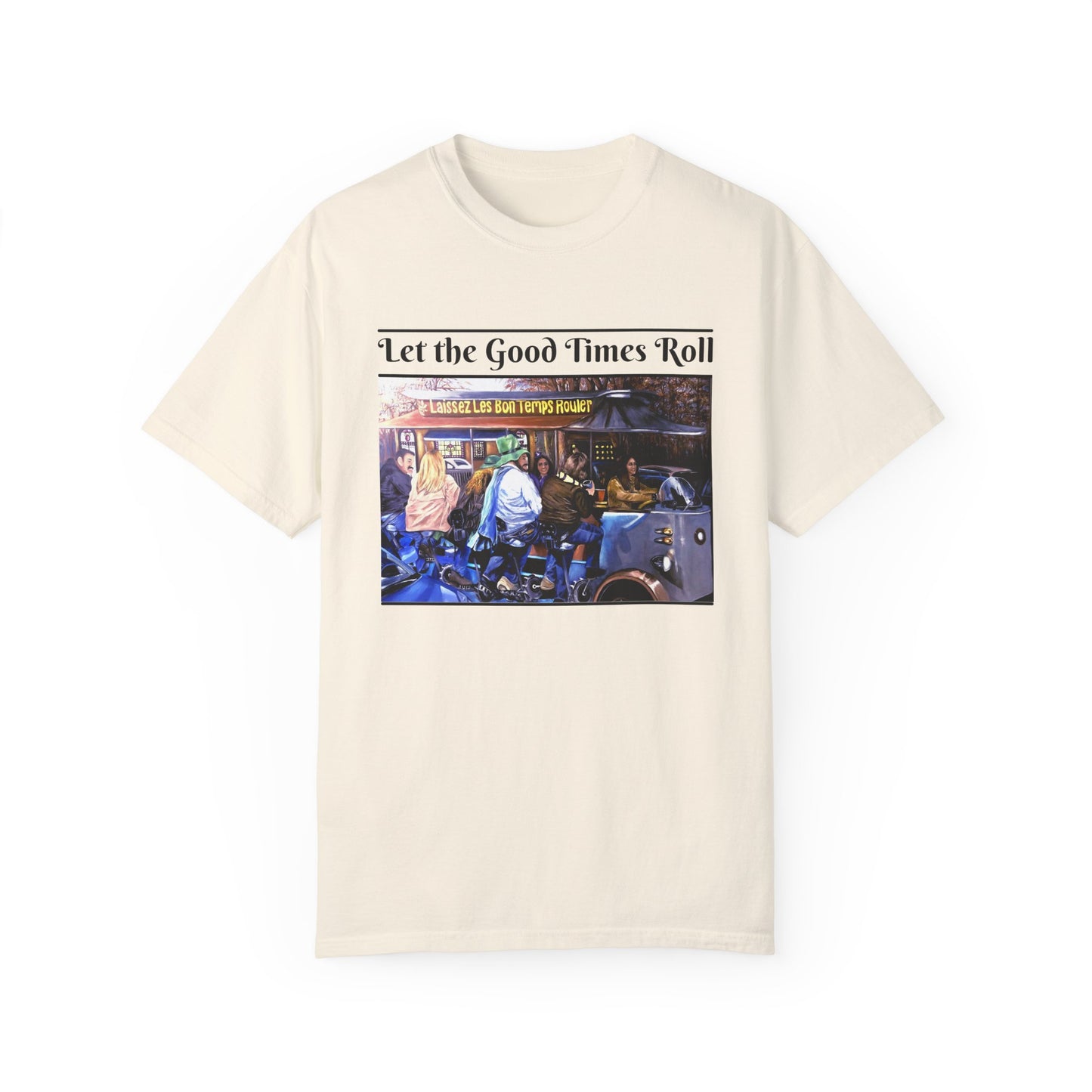 Unisex Garment-Dyed T-shirt, Let the Good Times Roll Collection